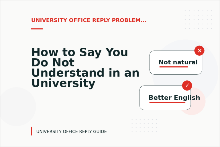 How to Say You Do Not Understand in an University Office Reply How to Say You Do Not Understand in an University Office Reply