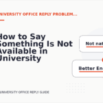 How to Say Something Is Not Available in University Office Reply English