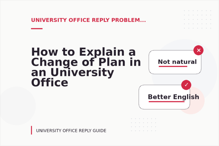 How to Explain a Change of Plan in an University Office Reply How to Explain a Change of Plan in an University Office Reply