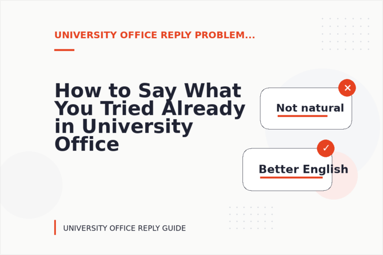 How to Say What You Tried Already in University Office Reply English How to Say What You Tried Already in University Office Reply English